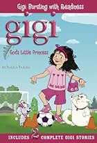 Gigi, God's Little Princess: Bursting with Readiness