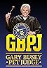 Gary Busey: Pet Judge (TV Series 2020– ) Poster