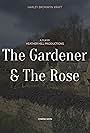 The Gardener & The Rose