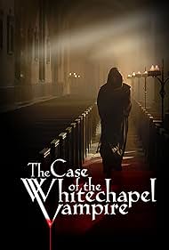 The Case of the Whitechapel Vampire (2002)