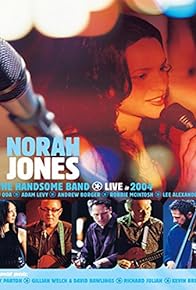 Primary photo for Norah Jones & the Handsome Band: Live in 2004