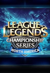 Primary photo for League of Legends: North American Championship Series