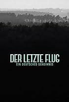 Der letzte Flug - Ein deutsches Geheimnis