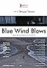 Blue Wind Blows (2018) Poster