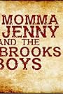 Momma Jenny & the Brooks Boys (2016)