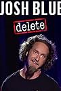 Josh Blue: Delete (2016)