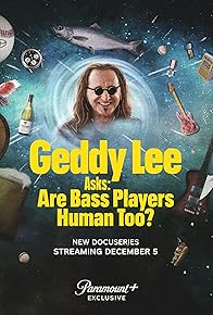 Primary photo for Geddy Lee Asks: Are Bass Players Human Too?