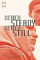 Never Steady, Never Still