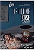 Le ultime cose (2016) Poster