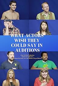 Benjamin Voelker, Laura Colin, Philip McElroy, Winston A. Marshall, Erin-Elizabeth Miller, Chris Chapman, Ruby Melody Gonzalez, and Bradley Mixon in What Actors Wish They Could Say in Auditions (2015)