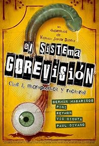 Primary photo for El sistema Gorevisión: Cine z, micropolítica y rocanrol