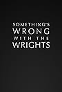 Something's Wrong with the Wrights (2017)