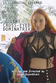 Crystal Loverro in The Cross-Eyed Dominatrix (2022)