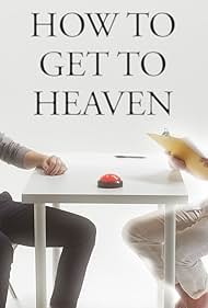 How to Get to Heaven (2019)