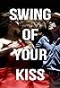 Swing of Your Kiss (2015) Poster