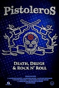 Primary photo for Pistoleros: Death, Drugs and Rock N' Roll