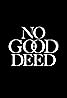 No Good Deed (TV Series 2024– ) Poster