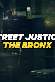 Street Justice: The Bronx (2017)