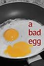 A Bad Egg (2021)