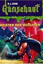 Gänsehaut: 2 - Meister der mutanten (1998)