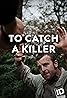 To Catch a Killer (TV Series 2018) Poster