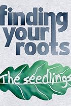 Finding Your Roots: The Seedlings