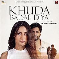 Primary photo for Khuda Badal Diya l Surbhi Jyoti | Rohit Khandelwal l Sumit B l Bhanu P I Saurabh P