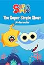 The Super Simple Show - Underwater (2018)