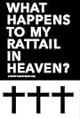 What Happens To My Rattail in Heaven (2016)