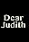 Dear Judith