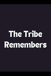 Primary photo for The Tribe Remembers