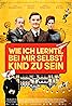 Wie ich lernte, bei mir selbst Kind zu sein (2019) Poster