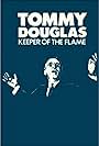 Tommy Douglas: Keeper of the Flame (1986)