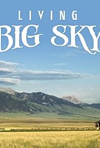 Primary photo for Living Big Sky