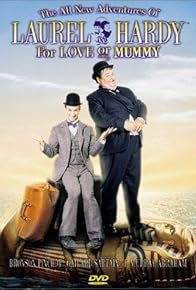 Primary photo for The All New Adventures of Laurel & Hardy in 'for Love or Mummy'