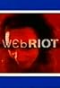 Webriot (TV Series 1999– ) Poster