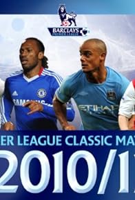 Primary photo for Premier League Classic Matches 2010/2011