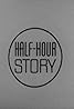 Half Hour Story (TV Series 1967– ) Poster