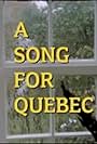 A Song for Quebec (1988)