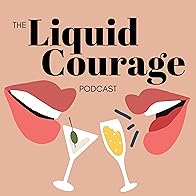 Primary photo for The Liquid Courage Podcast