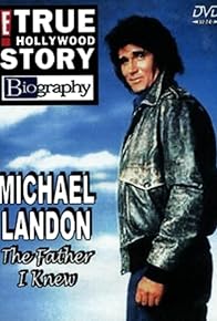 Primary photo for Michael Landon, the Father I Knew