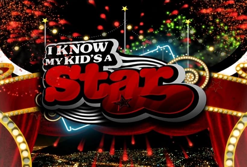 I Know My Kid's a Star (2008)