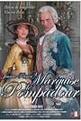 Madame De Pompadour: The King's Favourite (2006)