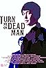 Turn Me On, Dead Man (2009) Poster