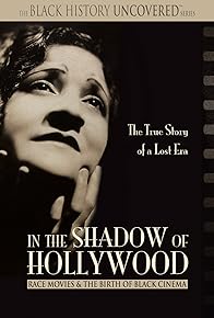 Primary photo for In the Shadow of Hollywood: Race Movies and the Birth of Black Cinema