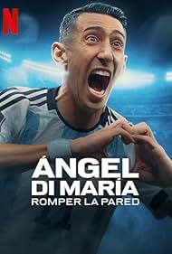 Ángel Di María: abbattere il muro (2024)