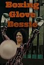 Boxing Glove Bessie (2017)