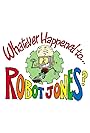 Whatever Happened to... Robot Jones? (2002)