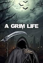 A Grim Life