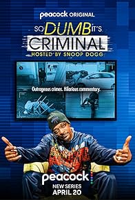 Primary photo for So Dumb it's Criminal Hosted by Snoop Dogg